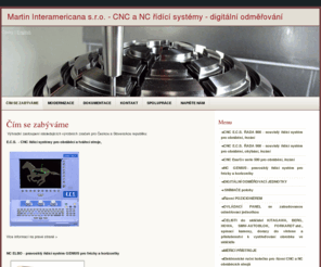 martininteramericana.com: Martin Interamericana s.r.o. - CNC a NC řídící systémy - digitální odměřování | ČÍM SE ZABÝVÁME
Úvodní stránka