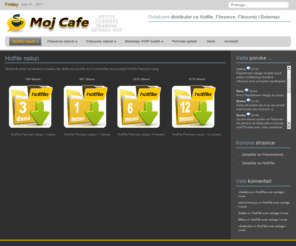 mojcafe.com: Moj Cafe | Ovlašćeni distributer za HOTFILE, FILESERVE, FILESONIC i BETAMAX
Ovlašćeni distributer za HOTFILE, FILESERVE, FILESONIC i BETAMAX