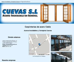 inoxidablescuevas.es: Carpinterías de acero Cádiz. Aceros Inoxidables y Cerrajería Cuevas
Estamos especializados en acero inoxidable en general, carpintería metálica, fabricación de puertas, construcción y decoración, entre otros.