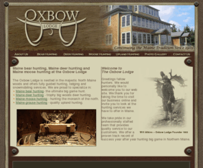 oxbowlodge.com: Maine Bear Hunting, Maine Deer Hunting, Maine Moose Hunting at Oxbow Lodge.
Maine bear hunting, Maine moose hunting and Maine deer hunting offered at the Oxbow Lodge Maine.