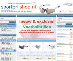 sportbrilshop.nl: Sportbrilshop.nl
De sportbril shop biedt een enorm breed assortiment sportbrillen van bekende merken, zoals BBB, Shimano en AGU. Alle brillen zijn lichtgewicht en veilig.