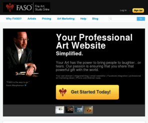 fineartstudios.com: Artist Websites by FASO - Professional Art Websites for Artists that Sell
Artist Websites by FineArtStudioOnline (FASO) - Easy, professional art websites for artists that sell