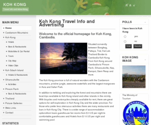 koh-kong.com: Koh Kong Travel Info and Advertising
Information and Travel guide about KohKong, Koh Kong , koh-kong, Phnom Phen, Cambodia, Sihanoukville, Trat, Koh Chang, Koh Samet, Pattaya