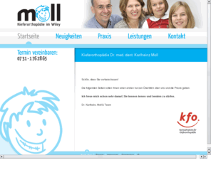 moll-kfo.de: Kieferorthopädie Neu-Ulm - Kieferorthopädische Praxis Dr. med. dent. Karlheinz Moll
Kieferorthopädie Neu-Ulm. Dr. med. dent. Karlheinz Moll, ihr Fachzahnarzt für Kieferorthopädie in Neu-Ulm