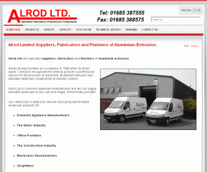 aluminium-extrusion.net: Alrod Limited Suppliers, Fabricators and Finishers of Aluminium Extrusion.
Alrod Limited are specialist suppliers, fabricators and finishers of aluminium extrusion. Distributing throughout the UK and Ireland.