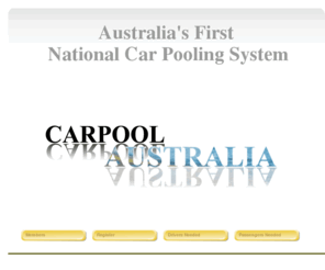 carpoolaustralia.com: carpoolaustralia.com.au, carpool, car pool, carpooling, Carpool Australia Sydney Melbourne Brisbane Adelaide Perth
Its new. Join for Free. Its safe and secure. A free car pool or car pooling service by webcore.com.au. Carpool australia dot com, our aim is to provide the leading carpool or carpooling service in Australia.