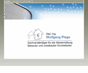 plaga.info: Sachverständiger-Plaga - Home
Sachverständigen-Homepage - Dipl.-Ing. Sachverständiger für die Wertermittlung bebauter und unbebauter Grundstücke