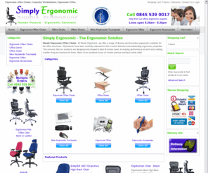 simplyergonomics.com: Ergonomic Office Furniture | Ergonomic Office Chairs | Computer Workstations
Ergonomic office chairs and ergonomic office furniture the complete ergonomic solution for home and office.  Specialist Office Chairs, Project Office Chairs, Control Room 24/7 Chairs amd more 