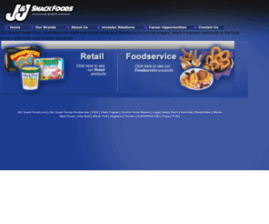 jjsnack.com: J & J SNACK FOODS
J&J Snack Foods Corp. manufactures nutritional snack foods and distributes frozen beverages, which it markets nationally to the food service and retail supermarket industries.