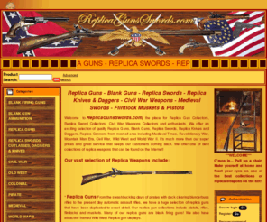 old-west-weapons.com: Replica Guns, Replica Swords, Civil War Weapons, Medieval Swords
Replica Guns, Civil War Weapons, Replica Swords: An outstanding collection of Replica Guns, Swords, Blank Guns, Knives, Daggers and other weapons from the Civil War Period, Medieval Swords, Colonial, World War II, Pirate Flintlocks, Muskets, Wild West blank firing guns and much, much more.