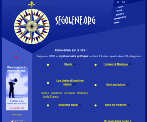 segolene.org: Ségolène .ORG : le royal annuaire politique
Guide pour un site politique en France