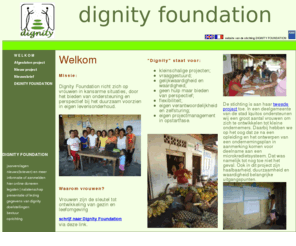 dignityfoundation.eu: dignity foundation
Website van DIGNITYFOUNDATION. Dignity Foundation richt zich op vrouwen in kansarme situaties, door het bieden van ondersteuning en perspectief.