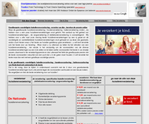 goedkoopste-huisdierenverzekering.nl: goedkoopste huisdierenverzekering , verzeker uw huisdier goedkoop online kattenverzekering hondenverzekering
GOEDKOOPSTE HUISDIERENVERZEKERING , WAAR DE BESTE EN GOEDKOPE VERZEKERING HUISDIER HOND OF KAT IN NEDERLAND , GA BEREKENEN EN VERGELIJKEN