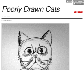 poorlydrawncats.com: Poorly Drawn Cats
cats. drawn poorly.