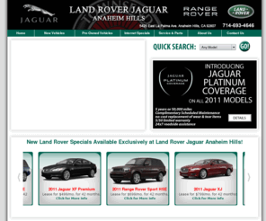 ahjlr.com: LAND ROVER JAGUAR ANAHEIM HILLS - Orange County's Premier Dealership with Land Rover - Jaguar Leases and Used Land Rover - Jaguar and Certified Land Rover - Jaguar with Parts and Service in California.
Call for a Land Rover or Jaguar dealer quote 714-693-4646, no need to fill out a form on the internet. Affordable payments. Easy credit approval to buy or lease a new or pre-owned vehicle.  Orange County's Premiere Land Rover Jaguar dealership in Anaheim Hills.