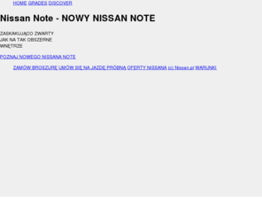 nissan-note.pl: Nissan Note - NOWY NISSAN NOTE
Nowy Nissan NOTE. Zaskakująco zwarty <BR>  jak na tak obszerne <BR>  wnętrze