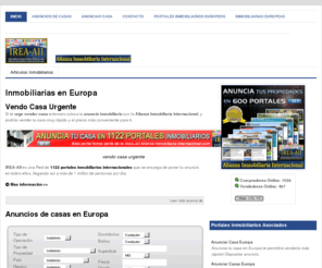 inmobiliariaseneuropa.net: Inmobiliarias en Europa | Vendo Casa Urgente
Vendo mi casa urgente en toda Europa en 1122 portales inmobiliarios internacionales de la Alianza Inmobiliaria Internacional.