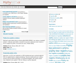 pujckynet.cz: PůjčkyNET.cz - Půjčky online,nebankovní půjčky bez registru ihned
Inzertní server na půjčky online,jsou tady různé nabídky a poptávky půjček.