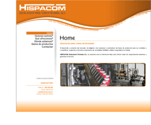 hispacomsl.es: Soluciones Tcnicas HISPACOM, S.L.
empresa de servicios especializada en proyectos y equipos para el sector industrial, principalmente para plantas de envasado en el sector de la alimentacin y farmacia