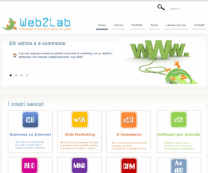 web2lab.it: Servizi Web | Web2Lab Studio
Web2Lab offre servizi di  web marketing, posizionamento nei motori di ricerca, siti vetrina, e-commerce, software open source. Visita il sito ora!