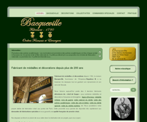 bacqueville-medailles.com: Accueil
Fabricant de médailles et décorations depuis 1790, la Maison Bacqueville se fera un plaisir de vous conseiller pour l'achat de votre médaille ou décoration et pour toute fabrication de médailles personnalisées.