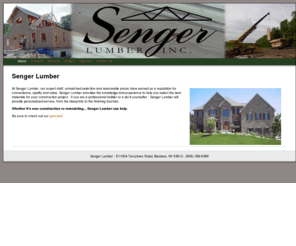 sengerlumber.com: Senger Lumber | Whether it's new construction or remodeling... Senger Lumber can help.
Senger Lumber Inc provides everything you need for your construction project including lumber, windows, doors, trusses, cabinets and insulation.  We serve Baraboo, Sauk County, Wisconsin Dells, and the Madison area.  Services include home design, kitchen