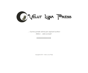 velutlunapress.com: Velut Luna Press - Official Website
Il primo portale vetrina per aspiranti scrittori.