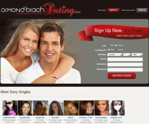 ormondbeachdating.com: Ormond Beach Dating | Ormond Beach FL Singles Matching
Find Ormond Beach relationship now. Meet singles in Ormond Beach, FL and find your soulmate. Ormond Beach FL singles matching and dating. Join us now it`s 100% free., Ormond Beach Dating