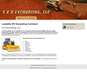 sandbexcavating.com: Excavating Contractor Lavalette, WV - S & B Excavating, LLC
S & B Excavating, LLC provides professional excavation solutions to Lavalette, WV. Free estimates. Call 304-272-3331 for more information.