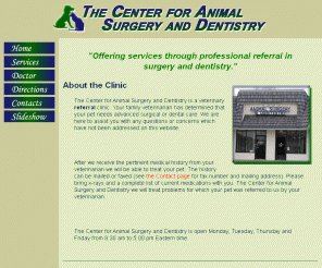 animal-surgery.com: The Center for Animal Surgery and Dentistry
Offering Services through professional referral in surgery and dentistry. Addressing advanced surgical or dental care.