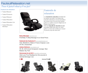 fauteuilrelaxation.net: Fauteuil Massant, Fauteuil Relaxation et Fauteuil Relaxant Massant
Fauteuil de Relaxation et Fauteuil Massant: fauteuil électrique de massage, fauteuil relaxant en cuir, fauteuil vibromasseur, fauteuil en cuir pour se relaxer