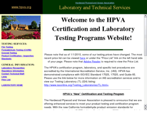 hpvalab.org: HPVA Laboratory and Technical Services: Fire and Smoke Testing, Formaldehyde, 
Glue Bond
A nationally recognized testing laboratory, offering complete fire, wood, and chemical testing.  Including: flame spread, formaldehyde, smoke, glue bond, and other ASTM and FAA testing.