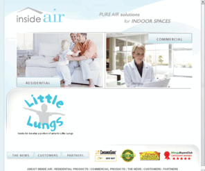insideair.ca: :: Welcome to Inside Air :: IQAir, IQAir Canada, IQAir Toronto, IQAir Montreal, IQAir Vancouver, IQAir Mississauga, IQAir Oakville, IQAir HealthPro Plus, IQAir Health Pro, IQair Perfect 16, IQAir GC Multigas, HealthPro, HealthPro Plus, HRV, ERV, Airtech, Air Exchanger, Airtech HRV, Airtech ERV, Airetch ventilation
Inside Air, IQAir, IQAir Canada, IQAir Toronto, IQAir Montreal, IQAir Vancouver, IQAir Mississauga, IQAir Oakville, IQAir HealthPro Plus, IQAir Health Pro, IQair Perfect 16, IQAir GC Multigas, HealthPro, HealthPro Plus, HRV, ERV, Airtech, Air Exchanger, Airtech HRV, Airtech ERV, Airetch ventilation 