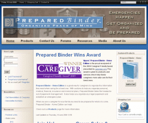 preparedbinder.com: Prepared Binder - Front Page
Prepared Binder - Organized peace of mind.
Organizing your personal information may be the best gift you give your family, because when emergencies happen, it is important to have your personal, medical, financial and legal information in one place.