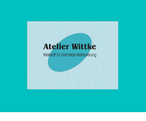 atelierwittke.com: Atelier Wittke
Werkstatt fr Gemlde-Restauration