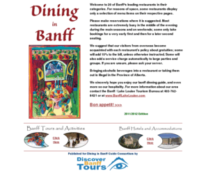 dininginbanff.com: Banff Dining Guide. A guide to Restaurant in Banff, Alberta
Dining in Banff. The Banff Dining Guide presents 22 leading restaurants in the Banff area.