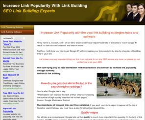 link-popularity-building.com: Link Building Increase Link popularity Through Authority Backlinks - Home Page
Link Building Strategies, link building services and software to increase link popularity bu getting high PR SEO backlinks. Best Link building not to get more backlinks but building link popularity and make Google and Other search engines love your websit