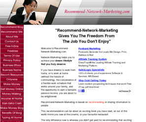 recommend-network-marketing.com: Recommend-Network-Marketing
Recommend-Network-Marketing Is A Fantastic Financial Opportunity For You If  You Are Willing To Do What 9 Out Of 10 People Do.  It Is A Career Choice You Can Be Proud Of.                             