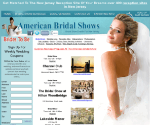 americanbride.com: Bridal Shows and Wedding Expos in New Jersey (NJ). New York (NY)
Bridal Shows and Wedding Expos in New Jersey, NJ.  Attend a new jersey bridal show to see what the wedding professionals are like up close and in a wedding like setting.