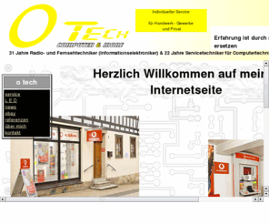 otech.info: o tech
Dienstleistungen für Computer und Elektronik , Wartungs Service, Internet Beratung, Einrichtung und Schulung im Raum Fulda und Bad Neustadt, 