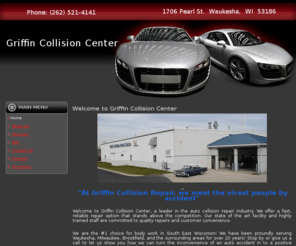 griffincollision.com: Welcome to Griffin Collision Center
Griffin Collision Repair Center - Bodyshop services for Waukesha, Milwaukee, and the surrounding areas.