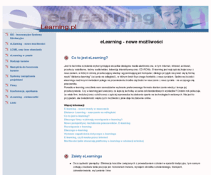 learning.pl: e-Learning
Strona poświęcona eLearning'owi - czyli technice szkolenia wykorzystującej wszelkie dostępne media elektroniczne, w tym Internet, intranet, extranet, przekazy satelitarne, taśmy audio/wideo, telewizję interaktywną oraz CD-ROMy
