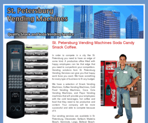 stpetersburgvendingservice.com: St. Petersburg Vending Machines Soda Candy Snack Coffee: St. Petersburg Vending Machines
Vending machines supplier for candy vending machines, soda vending machines, snack vending machines, Coca Cola vending machines, Pepsi vending machines, gourmet coffee vending machines, and vending supply products in the St. Petersburg Area.