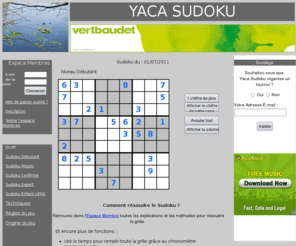 yaca-sudoku.fr: Grilles de SUDOKU : 4 nouvelles grilles tous les jours, niveaux débutant, moyen, confirmé et expert
YACA-SUDOKU présente tous les jours de nouvelles grilles de Sudoku avec 4 niveaux différents : débutant, moyen, confirmé et expert. Imprimez-les. Retrouvez les explications de la solution de la grille expert