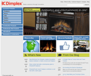 dimplexelectric.com: Dimplex - Home Page
Dimplex North America Electric Fireplaces and Stoves including electraflame Symphony Chromalox and Electromode Heating Products Heaters Electric Fireplaces Stoves Home Heating Appliances Baseboard Heaters Portable Heat Residential Commercial Find a Dimplex Dealer Near You in Canada