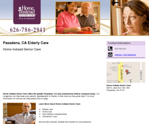 homeinsteadca.net: Elderly Care Pasadena, CA - Home Instead Senior Care 626-786-2941
Home Instead Senior Care provides Elderly Care service to Pasadena, CA. Largest Company In Our Field Since 1994, Call 626-786-2941