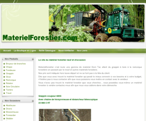 materielforestier.net: Materielforestier.com
Présentation de notre gamme de matériel forestier allant de la remorque forestière au grappin forestier en passant par le treuil, la fendeuse, la grue et aussi une rubrique occasion ou vous pouvez enregistrer votre matériel ou outillage forestier à vendre