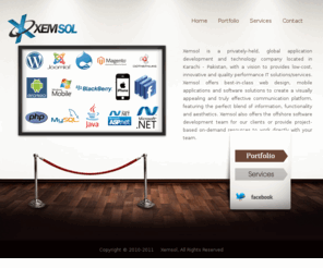 xemsol.com: Xemsol | Your Imaginations Our Solutions
Xemsol, is established software solutions company located in Karachi, Pakistan, with a vision to provides high-impact, innovative and quality performance IT solutions/services. 