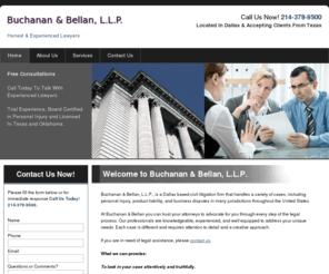 buchananandbellanllp.com: Dallas, TX Lawyer | Lawyer In Dallas, TX | Buchanan & Bellan, L.L.P.
Buchanan & Bellan, L.L.P. is located in Dallas, TX. Please contact us today for additional information.