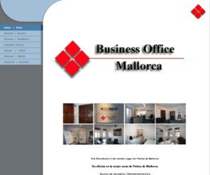 business-office.es: Inicio   |   Start
Business Center Palma, Jaime III, Palma de Mallorca, Geschäftsadresse, Business Office, Miete Büro, Sekretariat, Übersetzung, Dolmetscher,Rechtsanwalt, Asesoria Fiscal, Gestoria Palma, Gestoria Mallorca, Abogado Mallorca, Business Center, Business Center Mallorca